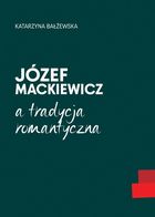 Józef Mackiewicz a tradycja romantyczna