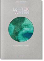 Julia Watson. Lo-TEK. Water. A Fieldguide for TEKnologists (wersja angielska)