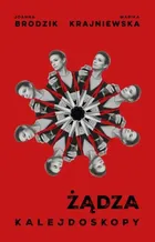 Kalejdoskopy. Żądza