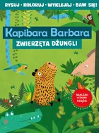 Kapibara Barbara. Książka z aktywnościami. Zwierzęta dżungli