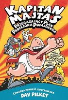 Kapitan Majtas. Przerażający plan Profesora Pofajdanka