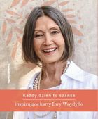 Każdy dzień to szansa. Inspirujące karty Ewy Woydyłło