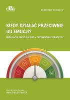 Kiedy działać przeciwnie do emocji?