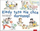 Kiedy tata nie chce dorosnąć