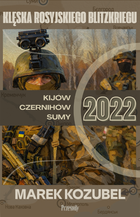 Kijów-Czernihów-Sumy 2022. Klęska rosyjskiego Blitzkriegu