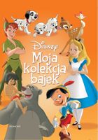Klasyka Disneya. Moja kolekcja bajek