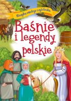 Klasyka młodego czytelnika. Baśnie i legendy polskie