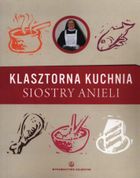 Klasztorna kuchnia siostry Anieli