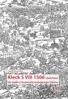 Kleck 5 VIII 1506. Uwertura do walki z forpocztą