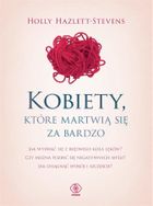Kobiety, które martwią się za bardzo