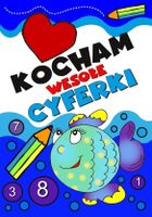 Kocham wesołe cyferki. Dla dzieci i młodzieży 10+
