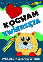 Kocham zwierzęta. Wesołe kolorowanie