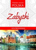 Kolorowanka podróże marzeń. Polska. Zabytki