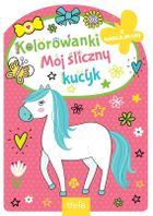 Kolorowanka z wykrojnikiem. Mój śliczny kucyk