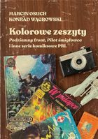 Kolorowe zeszyty. Podziemny front, Pilot śmigłowca i inne seria komiksowe PRL-u