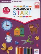 Kolorowy start. Pięciolatki i sześciolatki. Wyprawka plastyczna. Przedszkole