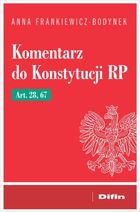 Komentarz do Konstytucji RP art. 28, 67