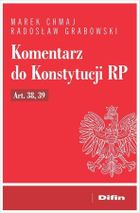 Komentarz do Konstytucji RP art. 38, 39