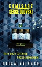 Komisarz Serge Olovsky. Tom 2. Trzy razy dziennie przed jedzeniem