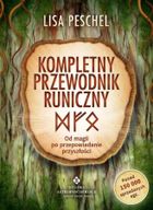 Kompletny przewodnik runiczny. Od magii po przepowiadanie przyszłości