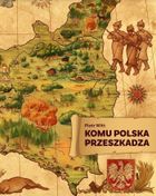 Komu Polska przeszkadza