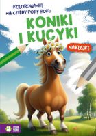 Koniki i kucyki. Kolorowanki na cztery pory roku