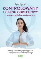 Kontrolowany trening oddechowy - program radykalnie redukujący stres