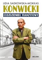 Konwicki. Cudzoziemiec tranzytowy