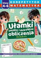 Korepetytor. Matematyka. Klasy 4-6. Ułamki zwykłe i dziesiętne, obliczenia