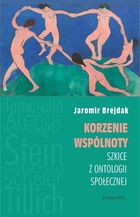 Korzenie wspólnoty. Szkice z ontologii społecznej