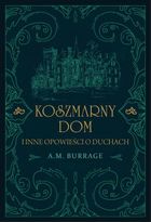 Koszmarny dom i inne opowieści o duchach