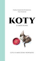 Koty z Grochowa, czyli o mruczeniu wewnątrz
