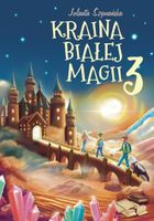 Kraina białej magii. Część 3