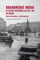 Krakowskie media w czasie przełomu lat 80. i 90. XX wieku