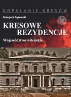 Kresowe rezydencje. Województwo wileńskie