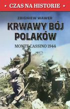 Krwawy bój Polaków. Monte Cassino 1944