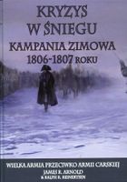 Kryzys w śniegu. Kampania zimowa 1806-1807 roku