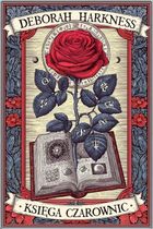 Księga czarownic. Trylogia Wszystkich Dusz. Tom 1