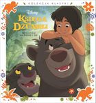 Księga Dżungli. Kolekcja klasyki. Przyjaciele na dobre i złe