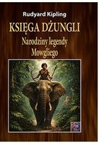 Księga dżungli. Narodziny legendy Mowgliego