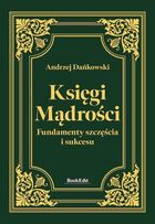 Księgi mądrości. Fundamenty szczęścia i sukcesu