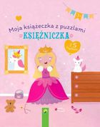 Księżniczka. Moja książeczka z puzzlami