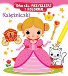 Księżniczki. Baw się, przyklejaj i koloruj!