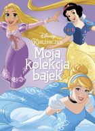 Księżniczki Disneya. Moja kolekcja bajek
