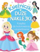 Księżniczki. Duże naklejki. Książka do kolorowania i uzupełniania