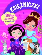 Księżniczki. Super zabawa z naklejkami