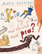 Kto by nie chciał mieć psa?