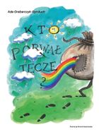 Kto porwał tęczę