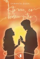 Kto wie, co będzie jutro. Tom 2