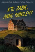 Kto zabił, Anno Shirley?